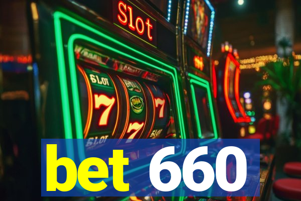 bet 660